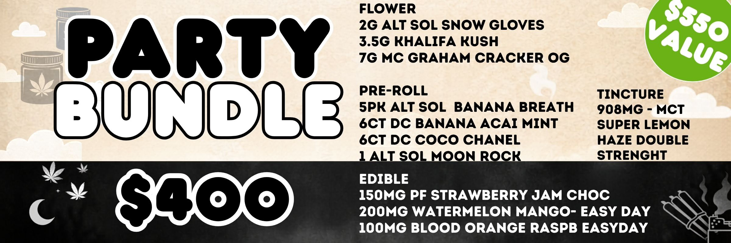 Party Bundle - $400 - $550 value in flower, pre-rolls, edibles and tincture