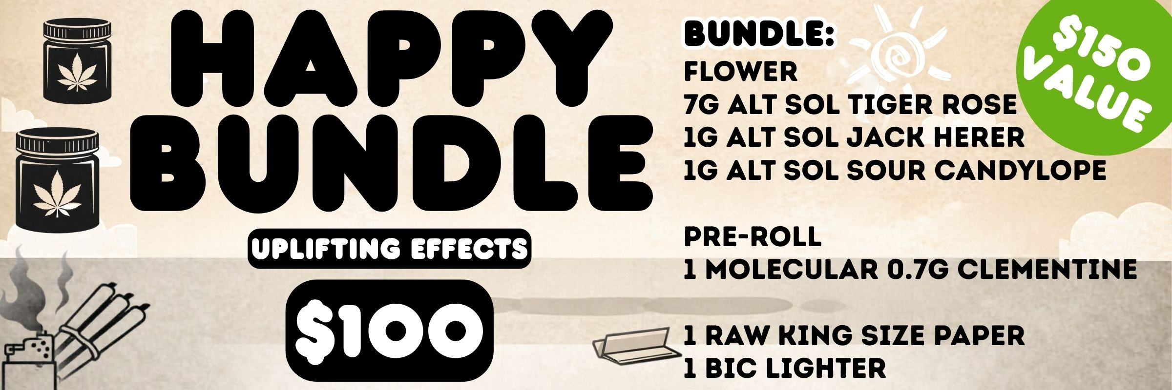 Happy Bundle - $100 - Uplifting Effects - $150 value in flower, pre-roll, papers and lighter